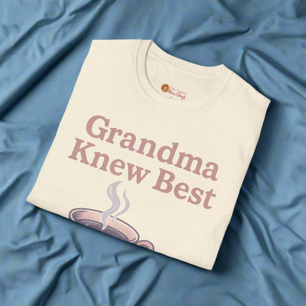 Grandma Knew Best Nostalgic Unisex T-Shirt