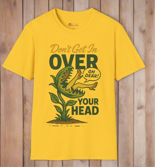 Playful Plant Lover T-Shirt | Don't Get In Over Your Head Gardening Graphic Tee