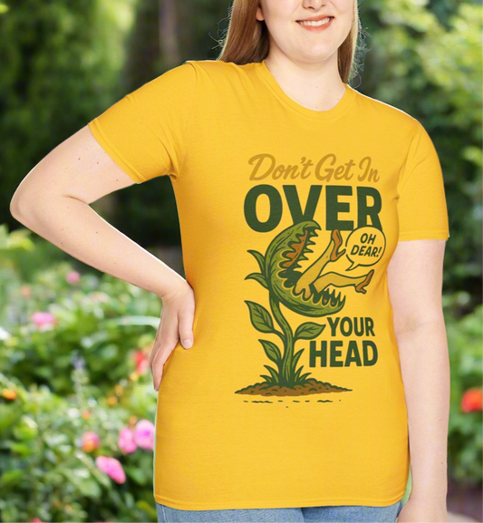 Playful Plant Lover T-Shirt | Don't Get In Over Your Head Gardening Graphic Tee