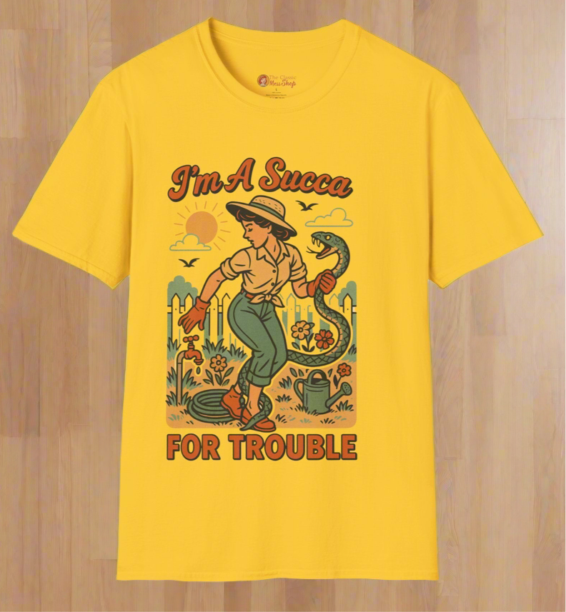 I'm A Succa For Trouble Unisex Vintage Gardening Graphic T-Shirt